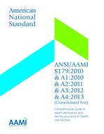 AAMI ST79:2010 & A1:2010 & A2:2011& A3:2012 & A4:2013 (R)2014 AAMI ST79:2010 & A1:2010 & A2:2011& A3:2012 & A4:2013 (R)2014
