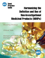 ISPE Good Practice Guide: Harmonizing the Definition and Use of Non-Investigational Medicinal Products (NIMPs)